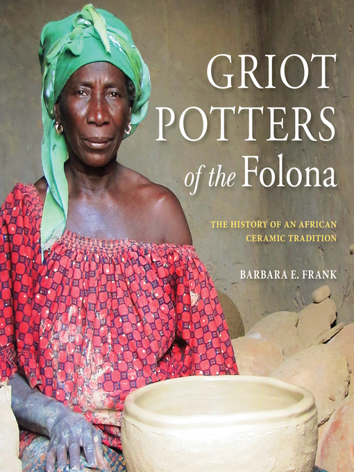 Title details for Griot Potters of the Folona by Barbara E. Frank - Available